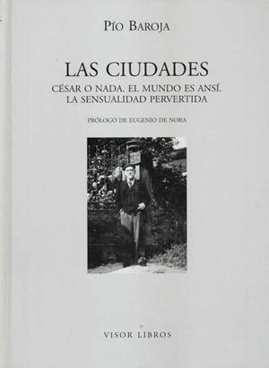 CIUDADES, LAS (CÉSAR O NADA. EL MUNDO ES ANSÍ. LA SENSUALIDAD PERVERTIDA) | 9788475228358 | BAROJA, PÍO