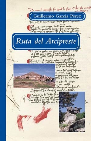 RUTA DEL ARCIPRESTE | 9788496813502 | GARCIA PEREZ, GUILLERMO