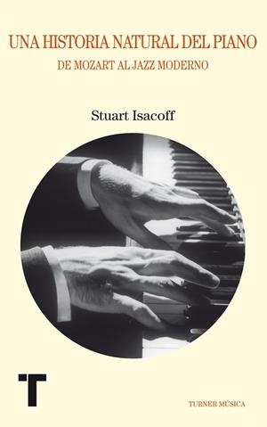 HISTORIA NATURAL DEL PIANO, UNA | 9788475069036 | ISACOFF, STUART
