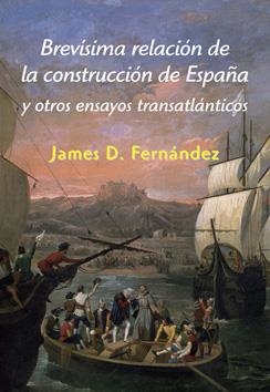 BREVÍSIMA RELACIÓN DE LA CONSTRUCCIÓN DE ESPAÑA | 9788496813861 | FERNÁNDEZ, JAMES
