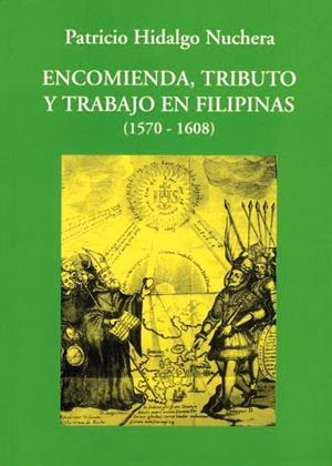 ENCOMIENDA TRIBUTO Y TRABAJO EN FILIPINAS | 9788486547295 | HIDALGO NUCHERA, PATRICIO