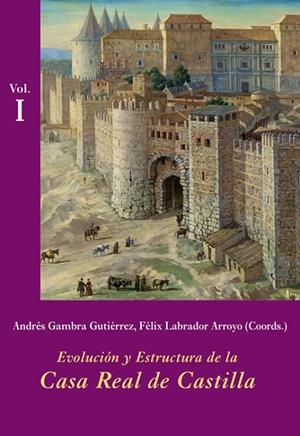EVOLUCION Y ESTRUCTURA DE LA CASA REAL DE CASTILLA (2 VOLS) | 9788496813458 | GAMBRA GUTIERREZ, ANDRES