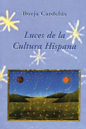 LUCES DE LA CULTURA HISPANA | 9788486547622 | CARDELÚS, BORJA