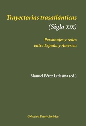 TRAYECTORIAS TRASATLÁNTICAS (S. XIX) | 9788496813892 | PEREZ LEDESMA, MANUEL
