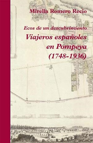 VIAJEROS ESPAÑOLES EN POMPEYA (1748-1936) | 9788496813762 | ROMERO RECIO, MIRELLA