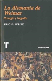 ALEMANIA DE WEIMAR, LA | 9788475068718 | WEITZ, ERIC D.