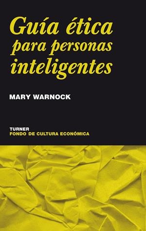 GUÍA ÉTICA PARA PERSONAS INTELIGENTES | 9788475065748 | WARNOCK, MARY
