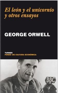 LEÓN Y EL UNICORNIO Y OTROS ENSAYOS, EL | 9788475067674 | ORWELL, GEORGE