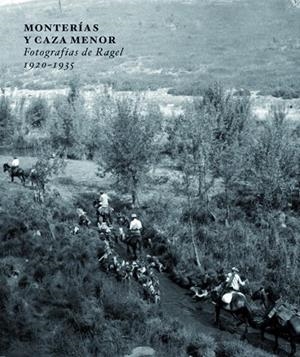 MONTERÍAS Y CAZA MENOR | 9788415832607 | GONZÁLEZ RAGEL, DIEGO
