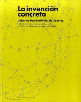 INVENCIÓN CONCRETA, LA. COLECCIÓN PATRICIA PHELPS DE CISNEROS | 9788415427964 | VARIOS AUTORES