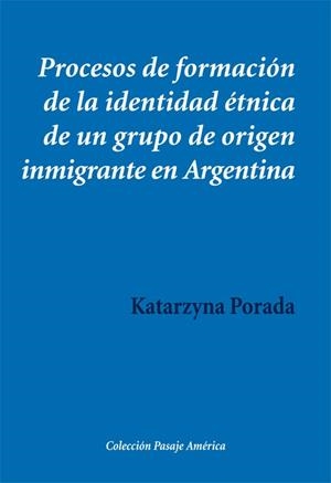 PROCESOS DE FORMACIÓN DE LA IDENTIDAD ÉTNICA | 9788416335220 | PORADA, KATARZYNA