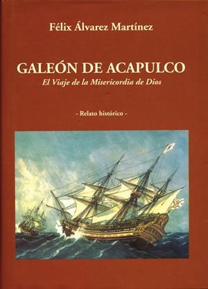 GALEON DE ACAPULCO | 9788486547233 | ALVAREZ MARTINEZ, FELIX