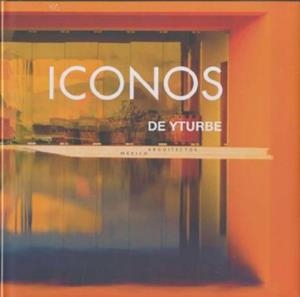 ICONOS DE YTURBE | 9789689056294 | DE YTURBE BERNAL, JOSÉ