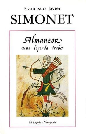 ALMANZOR UNA LEYENDA ARABE | 9788486547011 | SIMONET, FRANCISCO JAVIER