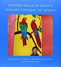 PAINTED WALLS OF MEXICO / PAREDES PINTADAS DE MÉXICO | 9789689056232 | LA FARGE, PHYLLIS / CARIS, MAGDALENA