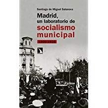 MADRID, UN LABORATORIO DE SOCIALISMO MUNICIPAL | 9788490976302 | SALANOVA, SANTIAGO DE MIGUEL