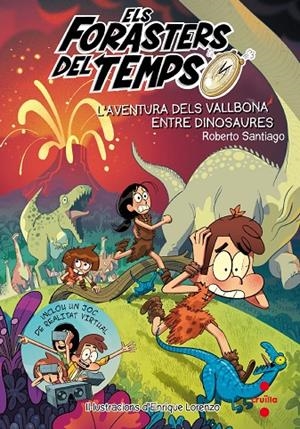 FORASTERS DEL TEMPS 06. L'AVENTURA DELS VALLBONA ENTRE DINOSAURES | 9788466145206 | SANTIAGO, ROBERTO