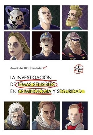 INVESTIGACIÓN DE TEMAS SENSIBLES EN CRIMINOLOGÍA Y SEGURIDAD, LA | 9788430976140 | DÍAZ FERNÁNDEZ, ANTONIO M.