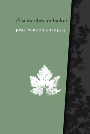 Y SI ESCRIBES UN HAIKU? | 9788494880230 | RODRÍGUEZ, JOSEP M.