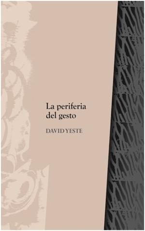 PERIFERIA DEL GESTO, LA | 9788494880254 | YESTE, DAVID