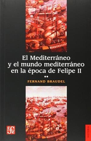 MEDITERRÁNEO Y EL MUNDO MEDITERRÁNEO EN LA ÉPOCA DE FELIPE II, II, EL | 9789681607760 | BRAUDEL, FERNAND