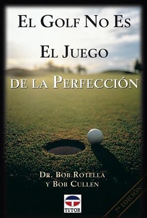 GOLF NO ES EL JUEGO DE LA PERFECCIÓN, EL | 9788479021832 | ROTELLA, BOB