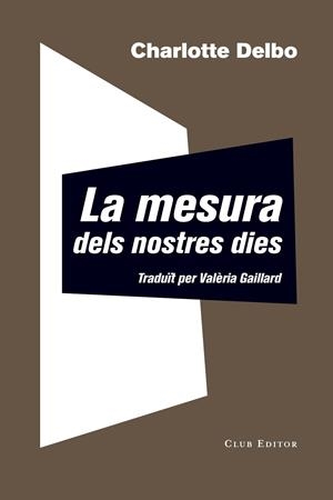 MESURA DELS NOSTRES DIES, LA | 9788473292344 | DELBO, CHARLOTTE