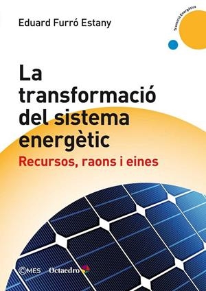 TRANSFORMACIÓ DEL SISTEMA ENERGÈTIC, LA | 9788417219802 | FURRÓ ESTANY, EDUARD
