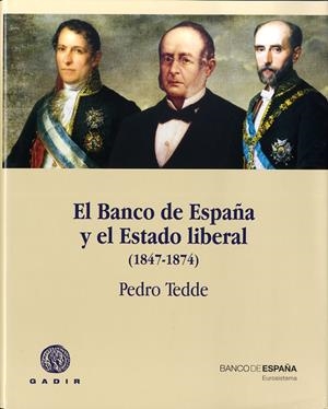 BANCO DE ESPAÑA Y EL ESTADO LIBERAL (1847-1874) | 9788494363276 | TEDDE, PEDRO