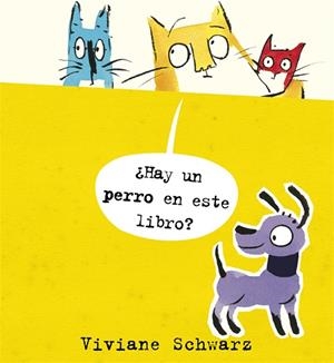 ¿HAY UN PERRO EN ESTE LIBRO? | 9788494361906 | SCHWARZ, VIVIANE