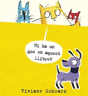HI HA UN GOS EN AQUEST LLIBRE? | 9788494361913 | SCHWARZ, VIVIANE