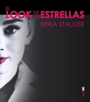 LOOK DE LAS ESTRELLAS, EL | 9788441435346 | STALDER, ERIKA / COHEN, CAMERON / FULTON, CHRISTOPHER