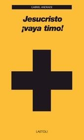 JESUCRISTO ¡VAYA TIMO! | 9788492422845 | ANDRADE CAMPO-REDONDO, GABRIEL