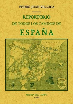 REPORTORIO DE TODOS LOS CAMINOS DE ESPAÑA | 9788490015100 | VILLUGA, PEDRO JUAN