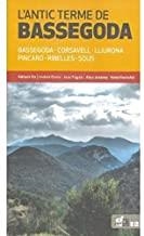 ANTIC TERME DE BASSEGODA, L' | 9788415808435 | CLE I BRUNSOMS, ADRIANA/FERRER I WELSCH, ANDREA/FRIGOLA I TORRENT, JOAN/JIMÉNEZ I LEÓN, ALEIX/MADROÑ