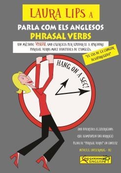 LAURA LIPS A PARLA COM ELS ANGLESOS "PHRASAL VERBS" B1- Nº1 | 9788494535451 | CHIDGEY, PAUL / LASALA, CLARA