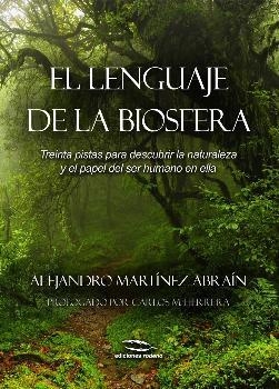 LENGUAJE DE LA BIOSFERA, EL | 9788494268991 | MARTÍNEZ ABRAÍN, ALEJANDRO