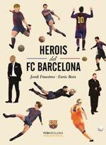 HEROIS DEL F. C. BARCELONA | 9788415315360 | FINESTRES, JORDI