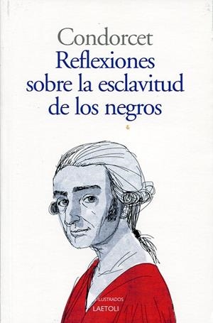 REFLEXIONES SOBRE LA ESCLAVITUD DE LOS NEGROS | 9788494674211 | CONDORCET