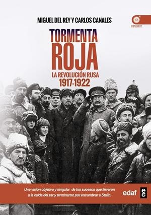 TORMENTA ROJA LA REVOLUCIÓN RUSA (1917-1922) | 9788441437524 | DEL REY, CARLOS