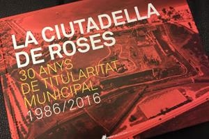 CIUTADELLA DE ROSES, LA. 30 ANYS DE TITULARITAT MUNICIPAL, 1986-2016 | 9788461753390 | MARTÍNEZ MARTÍNEZ, ANTONIO