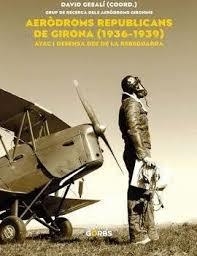 AERÒDROMS REPUBLICANS DE GIRONA 1936-1939 | 9788494228582 | VARIOS AUTORES