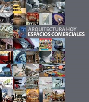 ARQUITECTURA HOY. ESPACIOS COMERCIALES | 9788494717215
