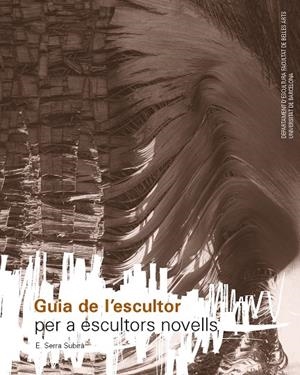 GUIA DE L'ESCULTOR PER A ESCULTORS NOVELLS (LLIBRE+CD-ROM) | 9788447534357 | SERRA SUBIRÀ, EDUARD