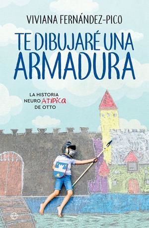 TE DIBUJARÉ UNA ARMADURA | 9788491644781 | FERNÁNDEZ PICO, VIVIANA