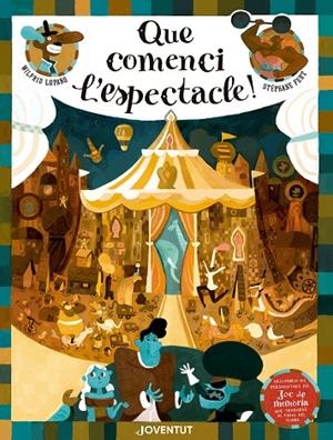 QUE COMENCI L'ESPECTACLE! | 9788426145666 | LUPANO, WILFRID / FERT, STÉPHANE / JOAN HERNÀNDEZ, PAU