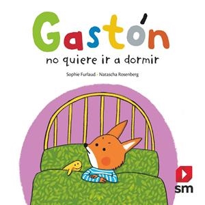 GASTON NO QUIERE DORMIR | 9788491824480 | FURLAUD, SOPHIE / ROSENBERG, NATASCHA