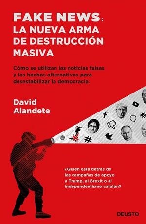 FAKE NEWS : LA NUEVA ARMA DE DESTRUCCIÓN MASIVA | 9788423430192 | ALANDETE, DAVID