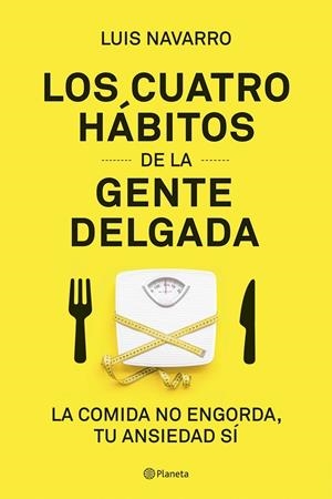 4 HÁBITOS DE LA GENTE DELGADA, LOS | 9788408204831 | NAVARRO, LUIS