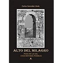 ALTO DEL MILAGRO : POZA DE LA SAL (UNA HISTORIA POSIBLE) | 9788494911613 | GONZÁLEZ UNDA, CARLOS